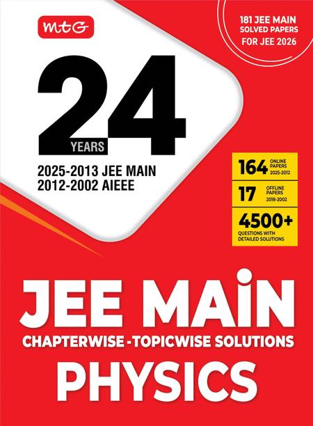 MTG 24 Years JEE MAIN (2025-2002) Chapterwise Topicwise Previous Years Solved Papers Physics PYQ Book For 2026 Exam (181 JEE Main ONLINE & OFFLINE Papers with Detailed Solutions)