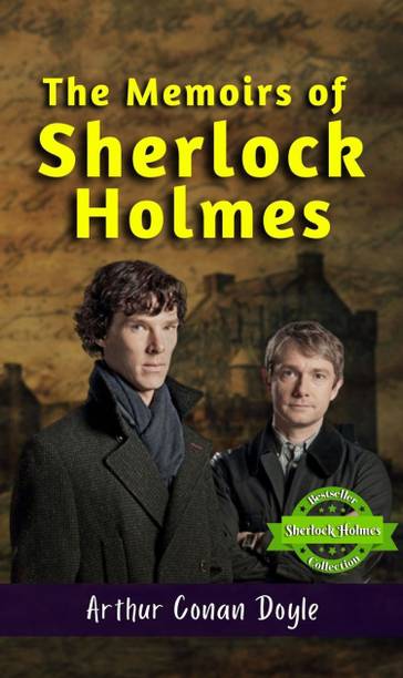 THE MEMOIRS OF SHERLOCK HOLMES (Bestseller Book by Arthur Conan Doyle) All Time Most Demanding International Books Classic Collection  - Best Book to Read | All Time Best Seller | Best Books Ever