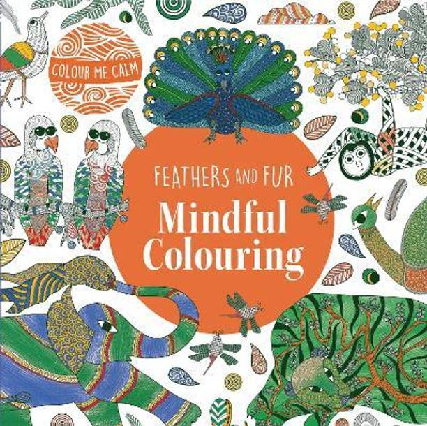 Colour Me Calm Feathers and Fur Mindful Colouring: 2