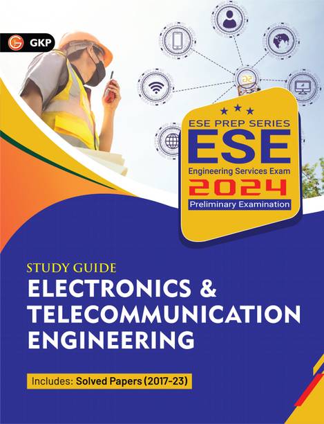 GKP UPSC ESE 2024 : Electronics & Telecommunication Engineering - Guide (Includes previous years solved papers 2017-23)