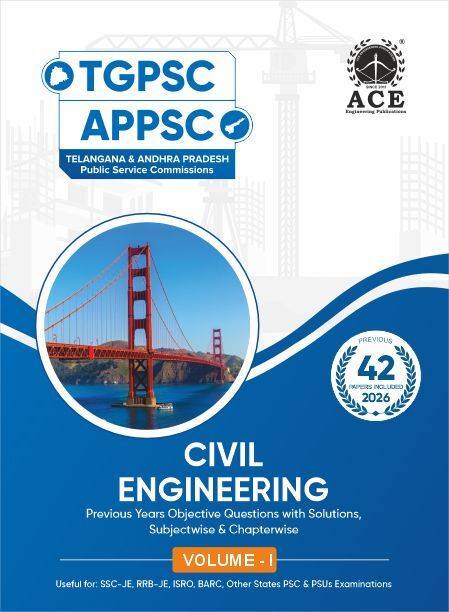 TGPSC | APPSC Civil Engineering Previous Years Objective Questions with Solutions, Subject wise & Chapter wise Volume I (42 years)