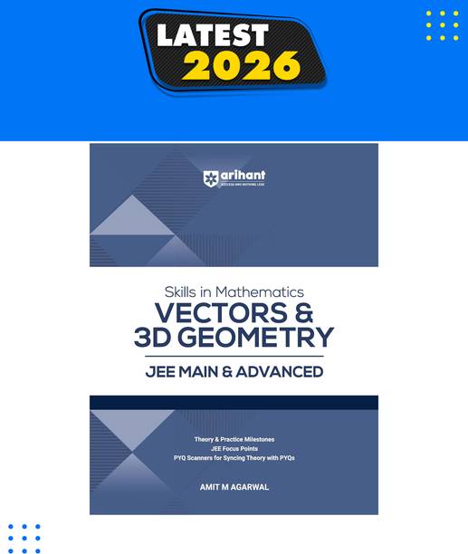 Arihant Skills in Mathematics Vectors & 3D Geometry for JEE Main & Advanced For Exam 2026-2027 | Theory, Practice Milestones & PYQ Scanners | Ideal for IIT JEE Aspirants by Amit M Agarwal