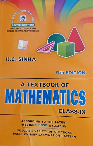 K.C. SINHA 5TH EDITION A TEXTBOOK OF MATHEMATIVS CLASS IX