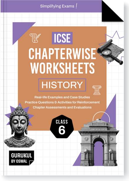 Gurukul By Oswal History & Civics Chapterwise Worksheets ICSE Class 6 Exam 2026  - Real Life Questions, Practice Questions, Activities, Case Studies, Chapter Assessment