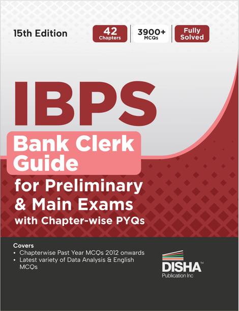 Disha IBPS Bank Clerk Guide for Preliminary & Main Exams with Chapter-wise PYQs 15th Edition | 42 Chapters | 4100+ MCQs | Fully Solved