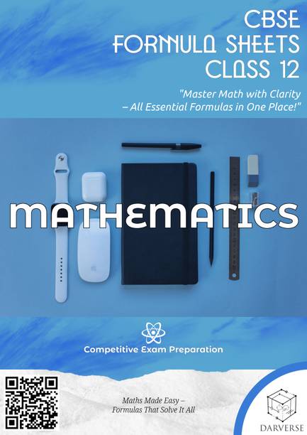 DARVERSE CBSE Class 12 Formula Sheets for Mathematics | Key Concepts and Formula Sheets for Class 12th Mathematics | CBSE Chapterwise Formula Sheets for Class 12th Mathematics | With Challenging Questions for Class 12th Mathematics