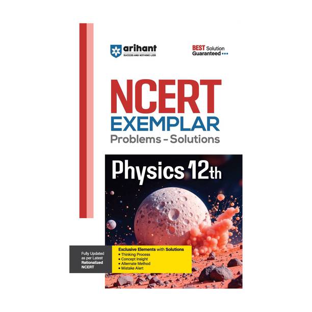 Arihant NCERT Exemplar Physics Class 12th Problems & Solutions with Exclusive Elements Thinking Process, Concept Insight, Mistake Alert | For Exam 2026-27