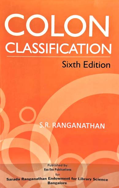 Colon Classification: Basic Classification (6th editon) (Ranganathan Series in Library Science)