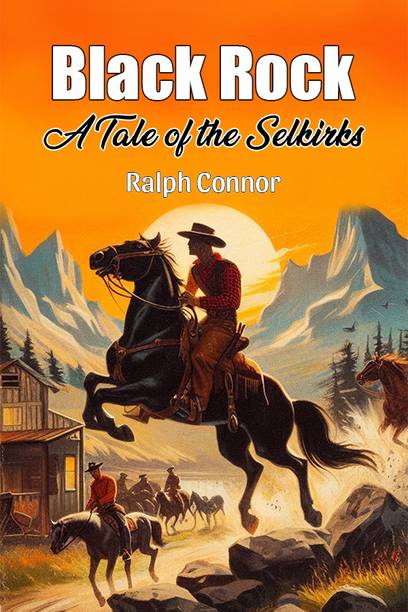 Black Rock A Tale of the Selkirks