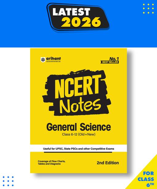 Arihant NCERT Notes General Science | Class 6�12 (Old + New) | Useful for UPSC, State PSCs & Other Competitive Exams | Coverage of Flow Charts,Maps & Diagrams | 2nd Edition 2025 Edition