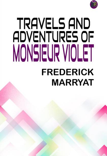 Travels and Adventures of Monsieur Violet