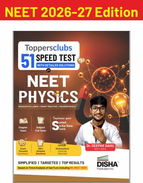 Disha ToppersClub 51 Speed Tests with detailed Solutions for NEET PHYSICS | Improve your Speed, Strike Rate & Score 180/ 180 | For NEET 2027
