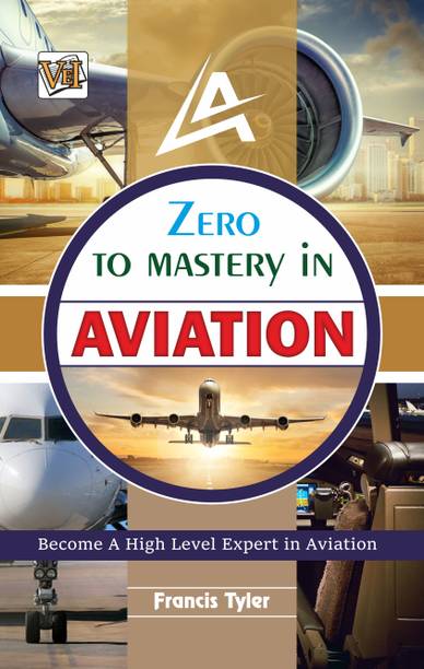 Zero To Mastery In Aviation- No.1 Airplane Book To Become Zero To Hero, This Amazing Airplane Flying Handbook 2022 Book Covers A-Z Aviation Concepts, 2024 Latest Edition