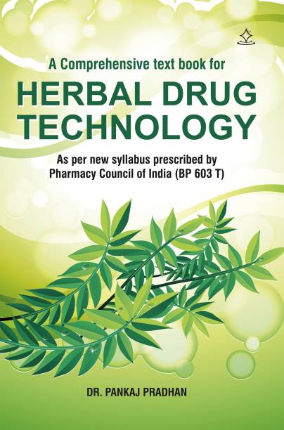 A Comprehensive text book for Herbal Drug Technology - As per new syllabus prescribed by Pharmacy Council of India (BP 603 T)