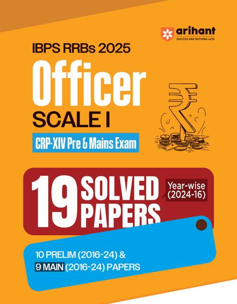 Arihant IBPS RRBs Officer Scale I Pre & Mains Exam 2025 | 19 Solved Papers Year-wise (2016-2024) | 10 Prelims + 9 Mains Solved Papers with Detailed Explanations (English Medium)