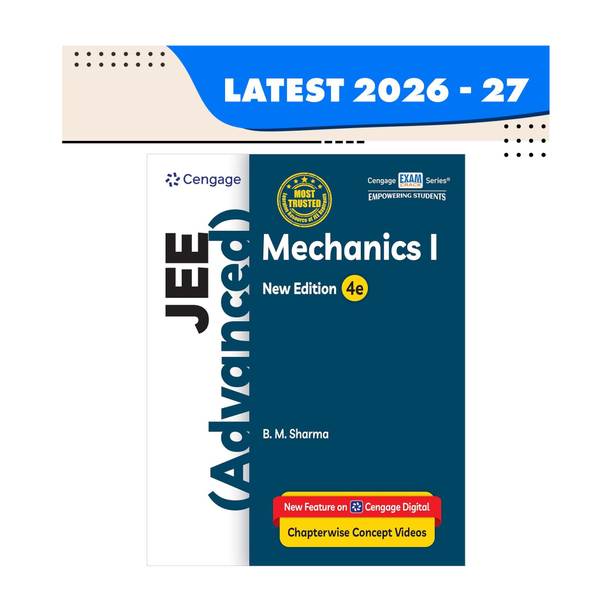Cengage JEE Advanced Mechanics I by B. M. Sharma | New Edition 4e | Exam Crack Series | Includes Chapterwise Concept Videos on Cengage Digital | Physics for JEE Main & Advanced with 9522556828 Disc
