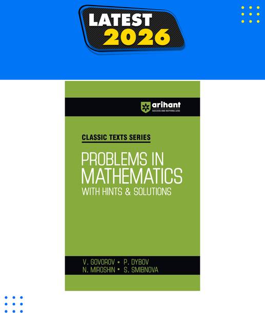 Arihant Problems in Mathematics with Hints & Solutions by Govorov, DyboV, Miroshin & Smibnova | Advanced Mathematics Book for JEE, IIT, Engineering Entrance and Competitive Exams Preparation | Classic Texts Series