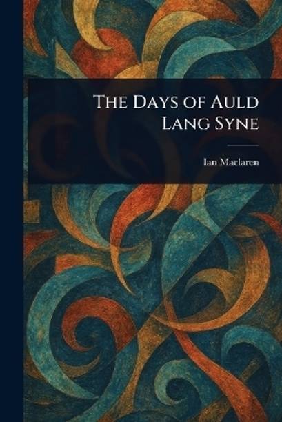 The Days of Auld Lang Syne