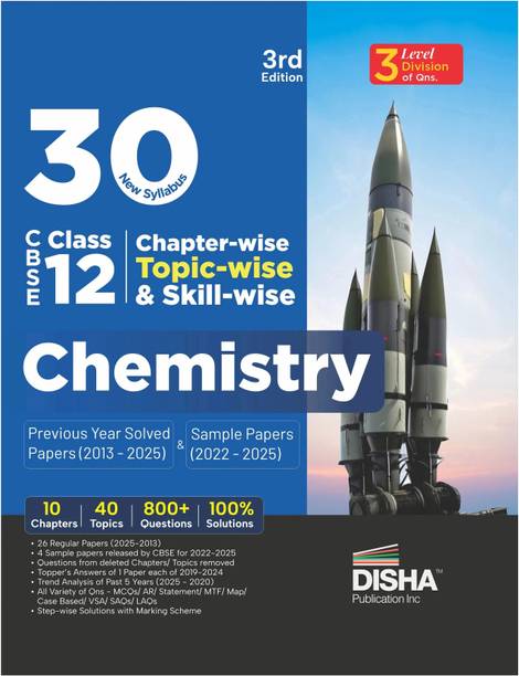 Disha 30 New Syllabus Chapter-wise, Topic-wise & Skill-wise CBSE Class 12 Chemistry Previous Year Solved Papers (2013 - 2025) & Sample Papers (2022 - 2025) 3rd Edition | PYQs for 2026 Exam