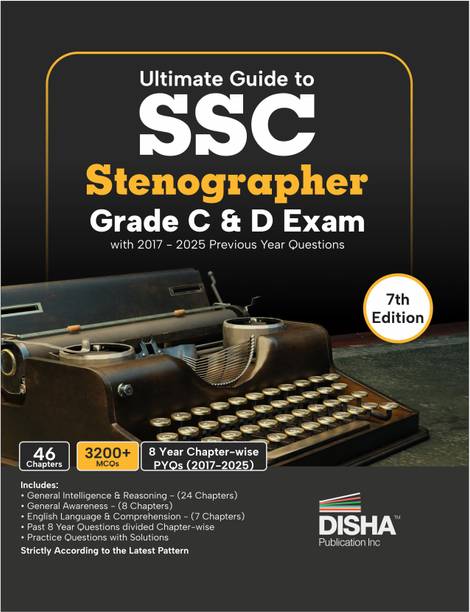 Ultimate Guide to SSC Stenographer Grade C & D 2026 Exam with 2017 � 2025 Previous Year Questions 7th Edition