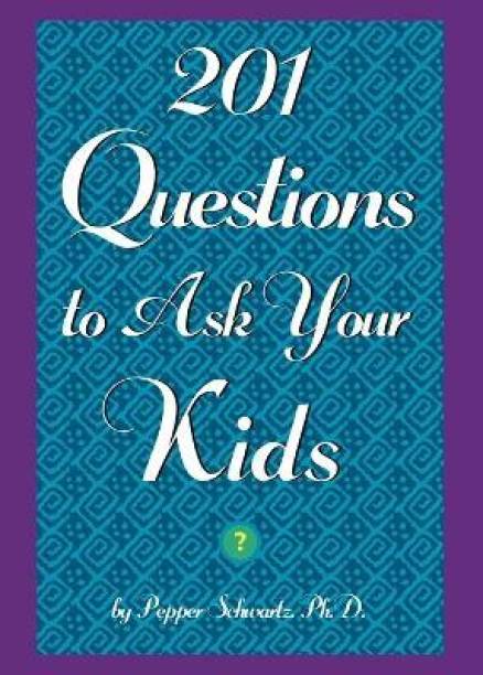 201 Questions to Ask Your Kids/201 Questions to Ask Your Parents