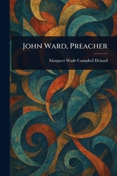 John Ward, Preacher
