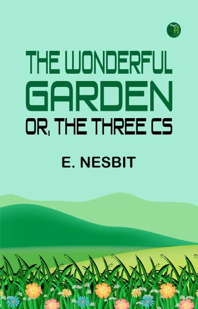 The Wonderful Garden; or, The Three Cs