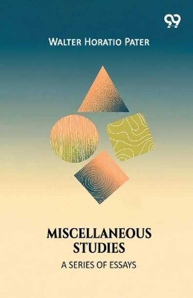 Miscellaneous Studies A Series Of Essays