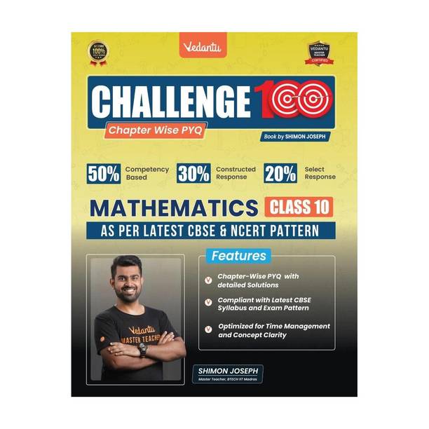 Vedantu Challenge 100 Mathematics Book For Class 10 | CBSE Chapter-wise PYQ with Solutions | NCERT Competency Based 2026 Exam Prep Guide | Objective & Subjective Questions | Practice Book by Shimon Joseph | Score Booster Series