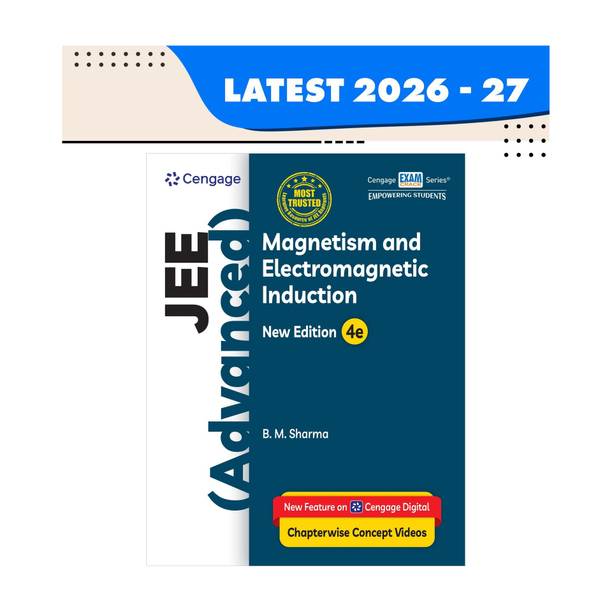 Cengage Physics for JEE (Advanced): Magnetism and Electromagnetic Induction, 4th Edition (New Edition) | By B. M. Sharma | With Chapterwise Concept Videos  - JEE (Advanced) Magnetism and Electromagnetic Induction with 9522556828 Disc