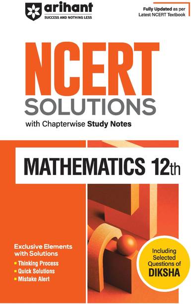 Arihant NCERT Solutions for Class 12th Mathematics with Chapterwise Study Notes & Including Selected Questions of DIKSHA App I Fully updated as per latest NCERT Textbook