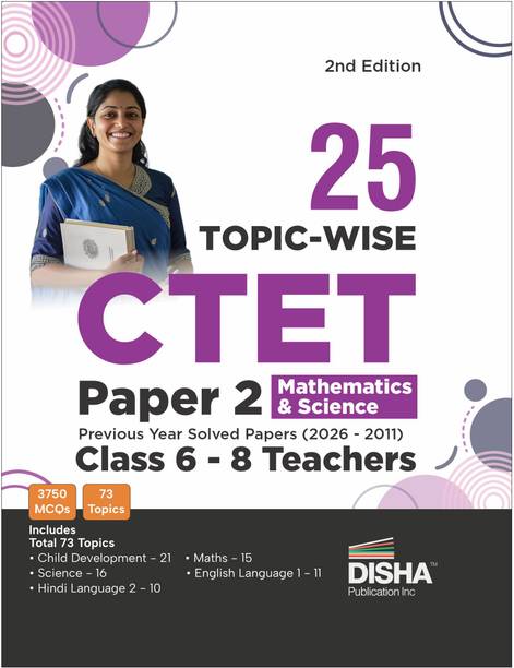 Disha 25 Topic-wise CTET Paper 2 Mathematics/ Science Previous Varsh Solved Papers (2026 - 2011) Class 6 - 8 Teachers 2nd Edition | Child Development & Pedagogy, English & Hindi Language