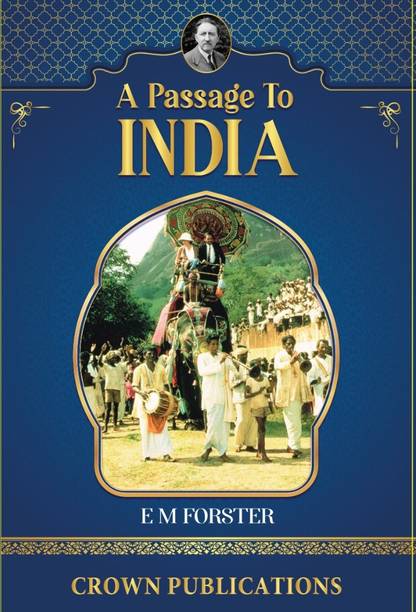 A Passage To India By E M FORSTER