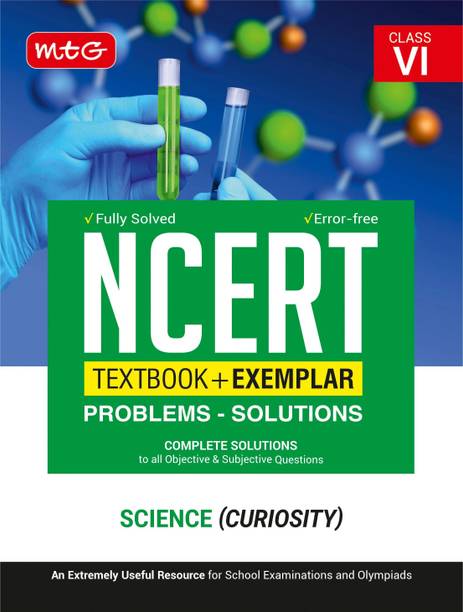 MTG Class 6 NCERT Textbook + Exemplar Problem Solutions Science | Complete Solutions to All Objective & Subjective Questions (As Per Latest Syllabus)