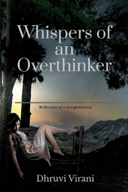 Whispers of an overthinker  - Reflections of a thoughtful soul