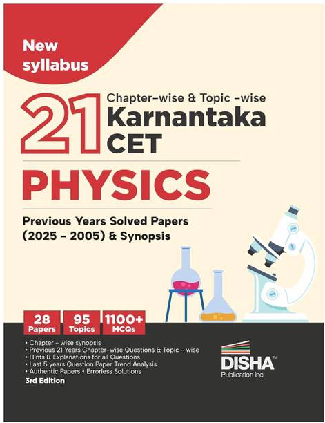 Disha 21 Chapter-wise & Topic-wise Karnataka CET Physics Previous Year Solved Papers (2025 - 2005) & Synopsis 3rd Edition | KCET PYQs Question Bank | 2026 Engineering B.Tech/ BE, B. Pharma & B.Sc.