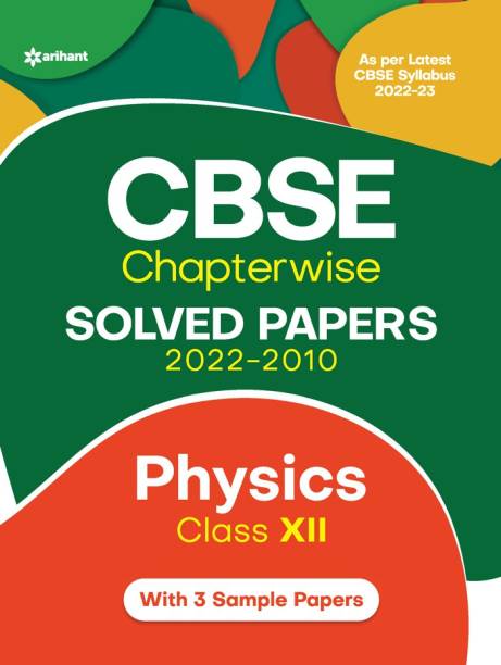 CBSE Physics Chapterwise Solved Papers Class 12th for 2023 Exam (As per Latest syllabus 2022-23)