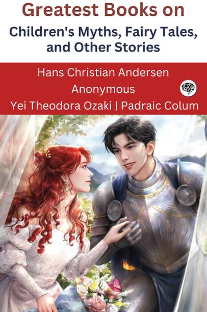 Greatest Books on Children's Myths, Fairy Tales, and Other Stories (Grapevine edition)