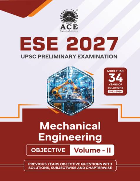 ESE 2027 Prelims Mechanical Engineering Objective Volume 2 Previous Questions with Subject Wise & Chapter Wise Solutions (1992-2026)
