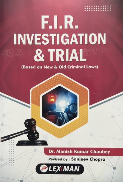 FIR Investigation and Trial (Based on New and Old Criminal Laws) (F.I.R) Hardcover