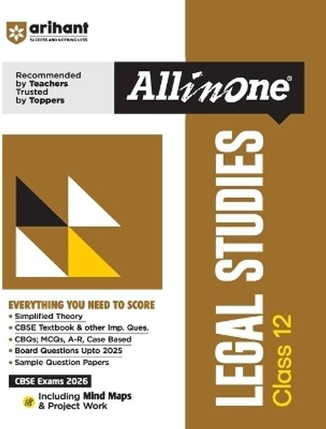 Arihant All in One Legal Studies Class 12 for CBSE Exams 2025-26 | Revised Edition as per latest syllabus | Simplified Theory, CBSE Textbook & other Important Questions, All Types of Exam Pattern Questions, CBQs, MCQs, A-R, Case Based, Sample Question Papers, Mind Maps, Project Work