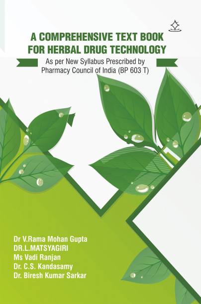 A Comprehensive Text Book for Herbal Drug Technology - As per New Syllabus Prescribed by Pharmacy Council of India (BP 603 T)