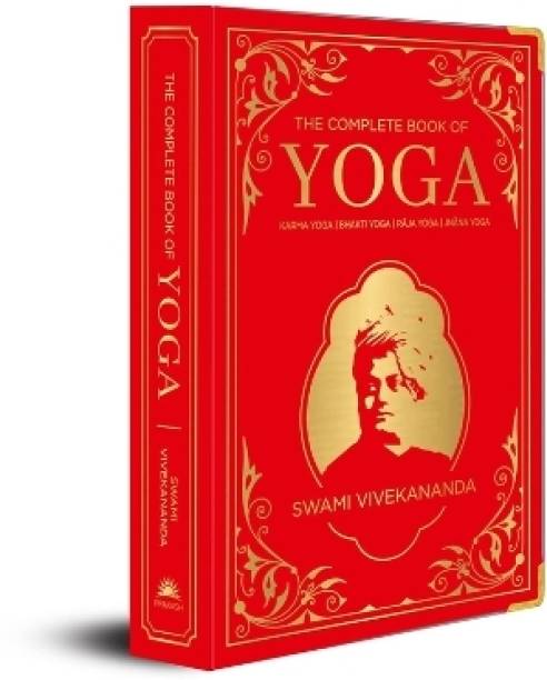 The Complete Book of Yoga: KARMA YOGA | BHAKTI YOGA | RaJA YOGA | JNaNA YOGA (Deluxe Silk Hardbound)  - KARMA YOGA | BHAKTI YOGA | RĀJA YOGA | JNĀNA YOGA