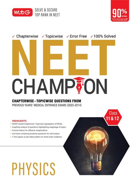 MTG NEET Champion Physics Book For 2024 Exam | NCERT Based Chapterwise Topicwise Questions Papers From Last 10 Previous Years Medical Entrance Exams | PYQs Question Bank 2023 Edition