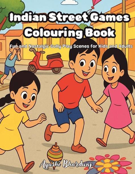 Indian Street Games Colouring Book  - Fun & Nostalgic Gully Play Scenes for Kids and Adults