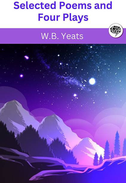 Selected Poems and Four Plays