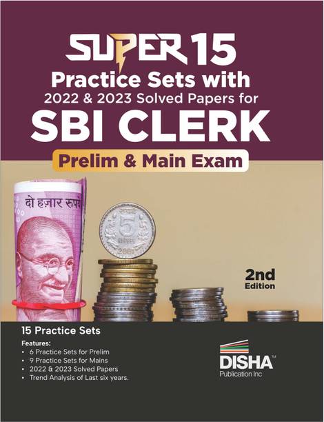 Super 15 Practice Sets with 2022 & 2023 Solved Papers for SBI Clerk Prelim & Main Exams 2nd Edition