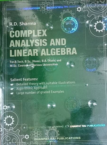 COMPLEX ANALYSIS AND LINEAR ALGEBRA FOR B.TECH, B.SC. (HONS), B.A. (HONS) AND M.SC. COURSES OF VARIOUS UNIVERSITIES