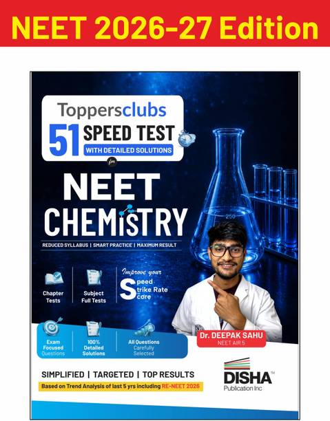 Disha ToppersClub 51 Speed Tests with detailed Solutions for NEET CHEMISTRY | Improve your Speed, Strike Rate & Score 180/ 180 | For NEET 2027