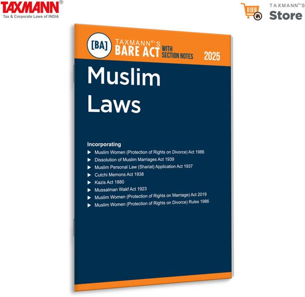 Taxmann's Muslim Laws [Bare Act with Section Notes] – Comprehensively Compiles & Annotates Updated Indian Muslim Personal Law Statutes—Including Triple Talaq